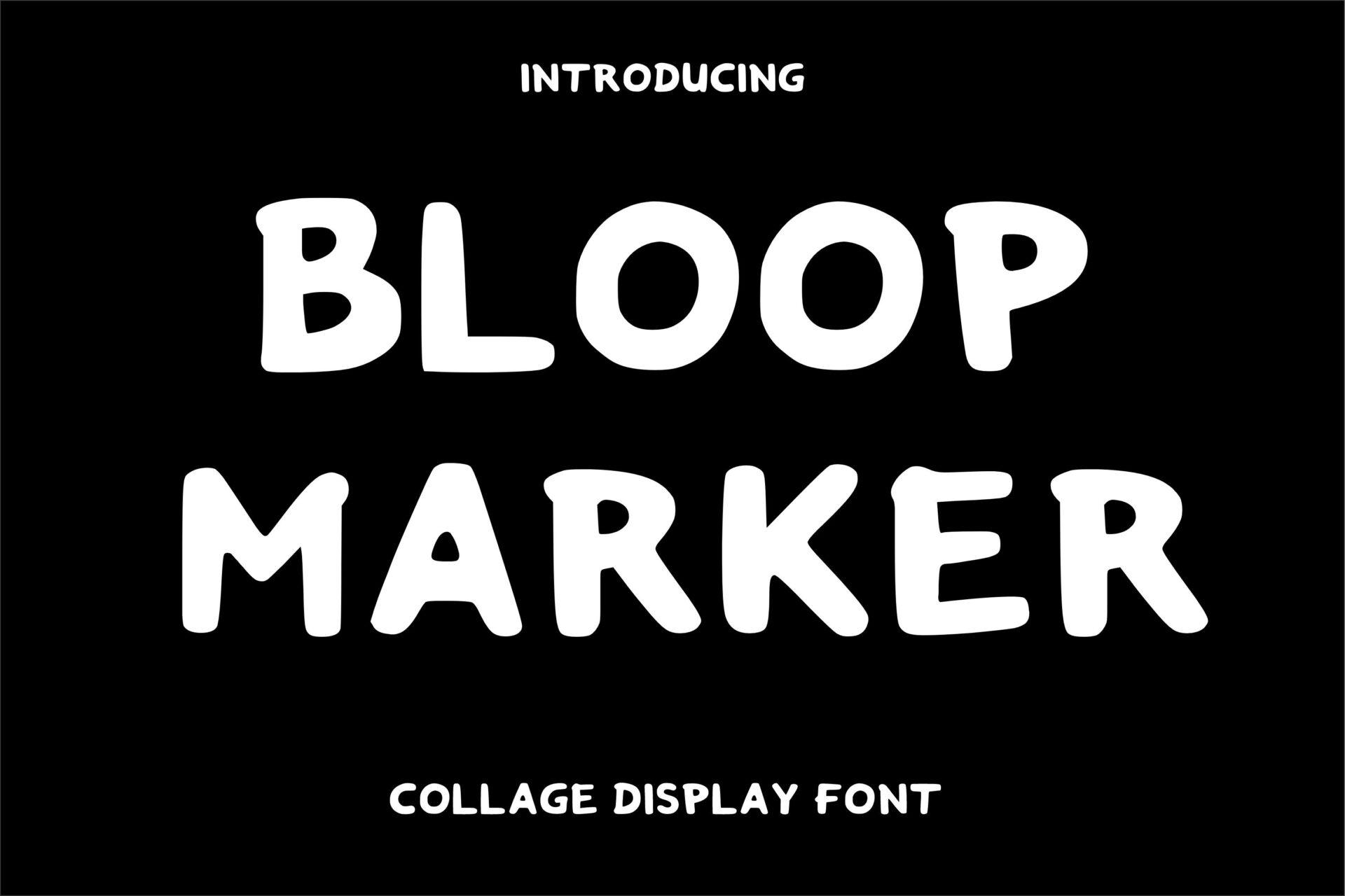 Bloop Marker Font by creativelabstd, chunky white rounded marker capitals on a black background