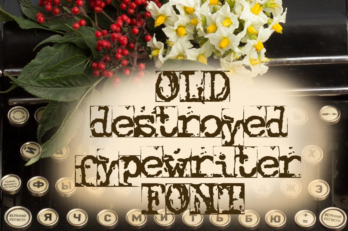 Old Destroyed Typewriter Font by Ana Babi, typewriter font preview