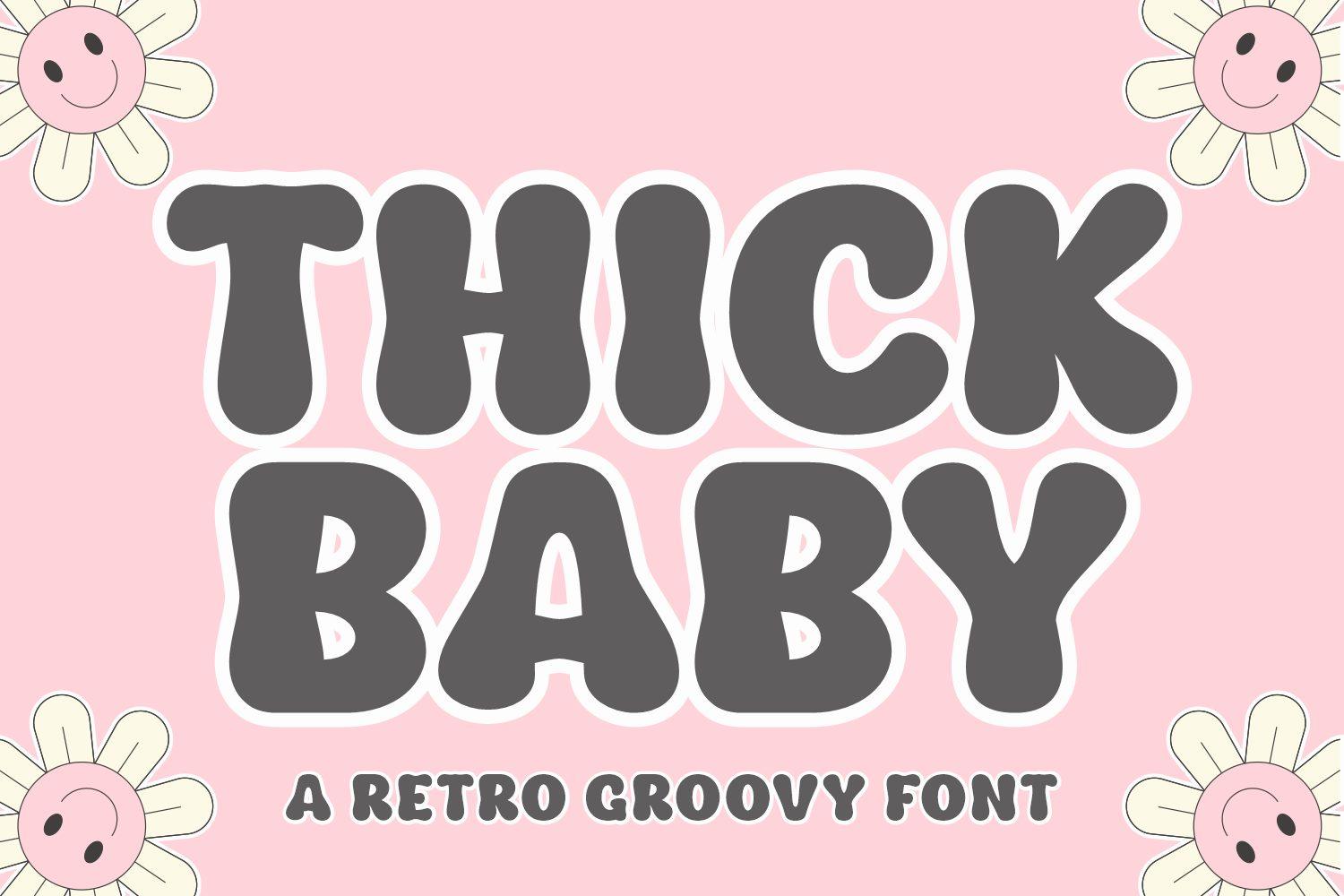 Thick Baby Font by Ade (7NTypes), preview of the typeface