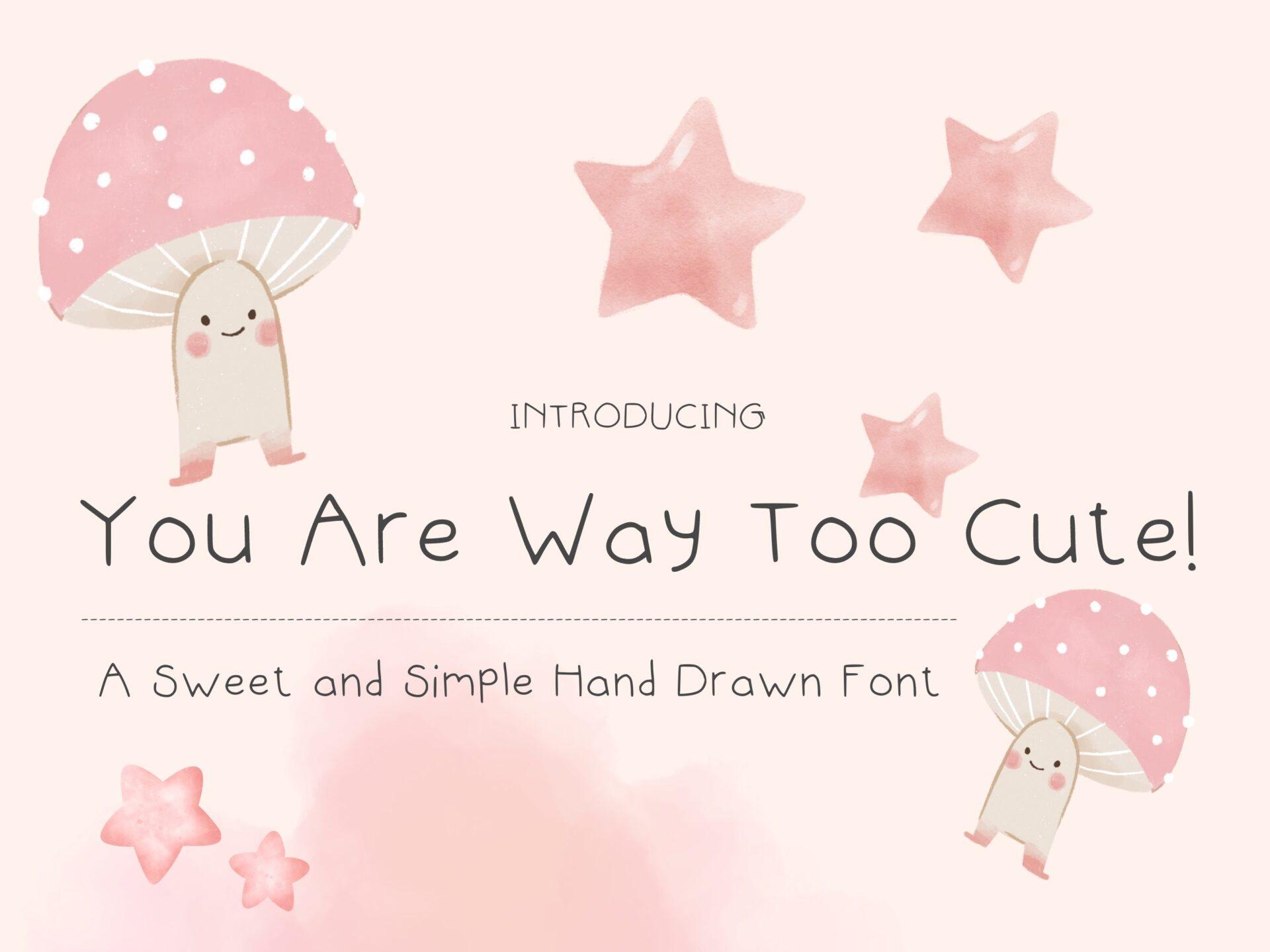 You Are Way Too Cute Font thin hand drawn print preview