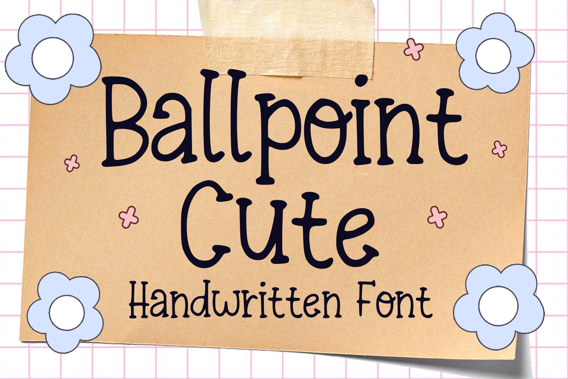 Ballpoint Cute Font preview, pen and notebook writing style