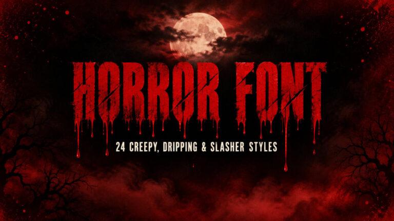 Horror Font: 24 creepy, dripping and slasher font styles in blood red drip lettering on a dark background