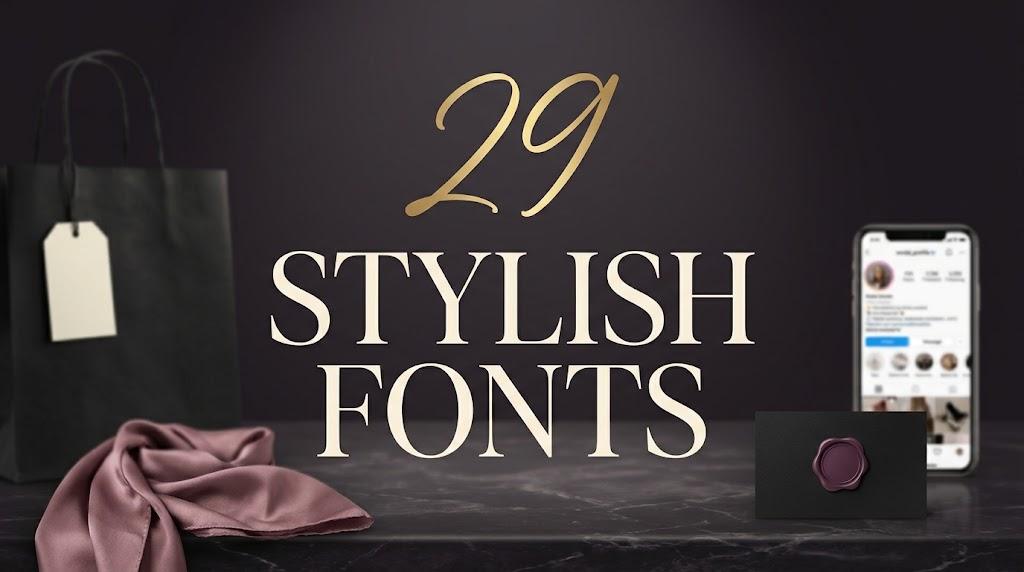 Stylish Fonts: 29 Signature Script, Elegant Serif, Modern Sans and Retro Display Styles for Logo Makers, Instagram Creators and Small Brands